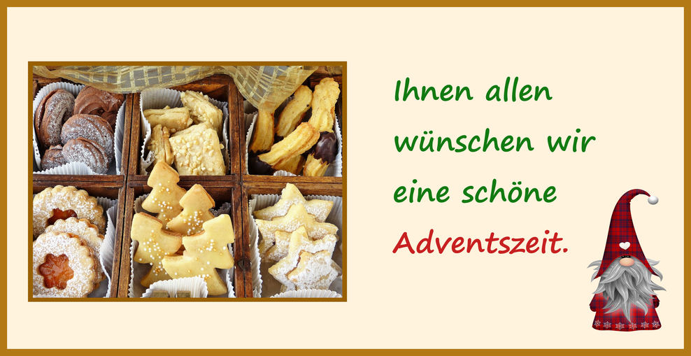 Ihnen allen wünschen wir eine schöne Adventszeit.