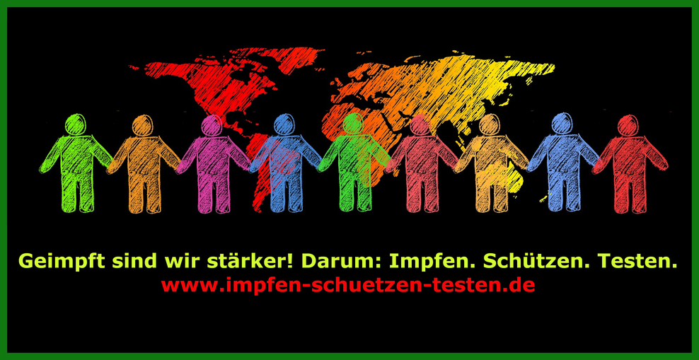 Geimpft sind wir stärker! Darum: Impfen. Schützen. Testen. (impfen-schuetzen-testen.de)